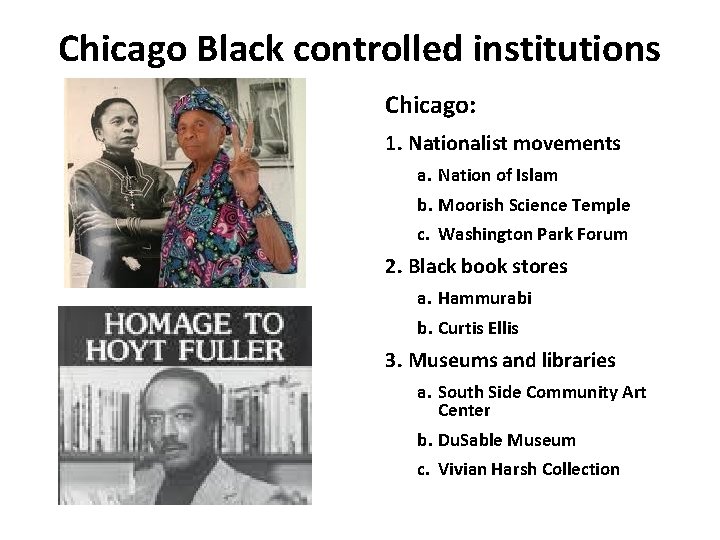 Chicago Black controlled institutions Chicago: 1. Nationalist movements a. Nation of Islam b. Moorish