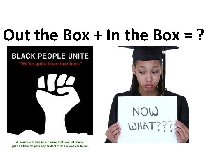 Out the Box + In the Box = ? 