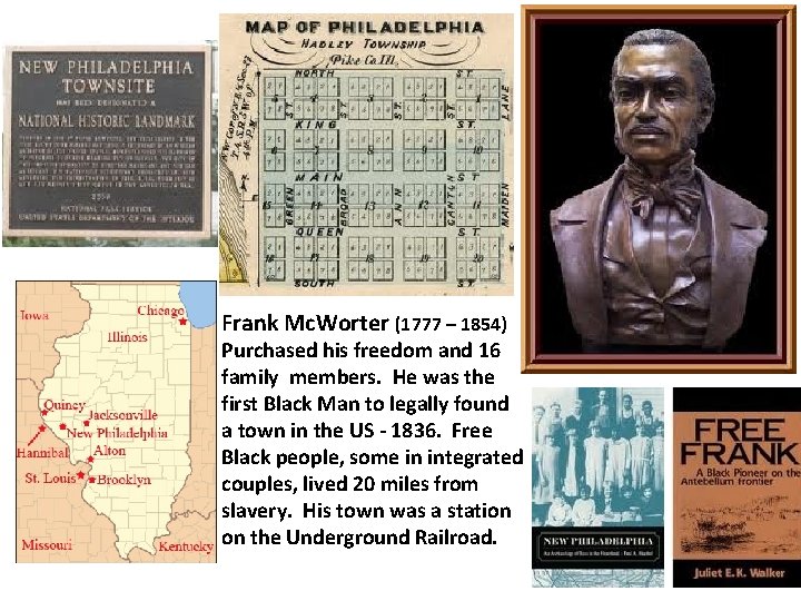 Frank Mc. Worter (1777 – 1854) Purchased his freedom and 16 family members. He