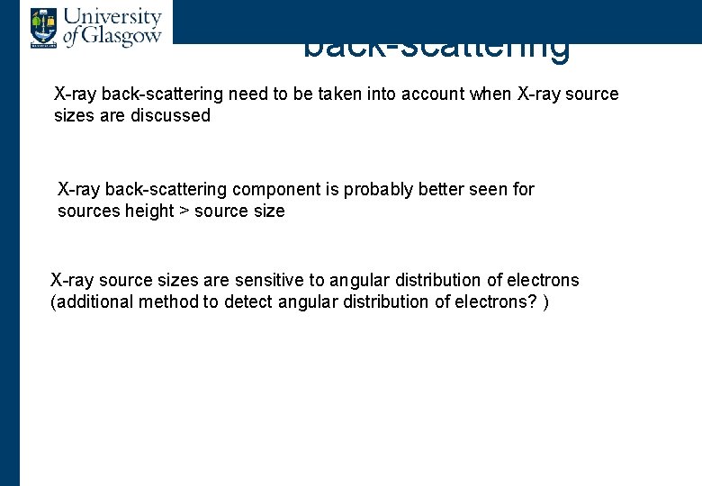 Source sizes and Compton back-scattering X-ray back-scattering need to be taken into account when