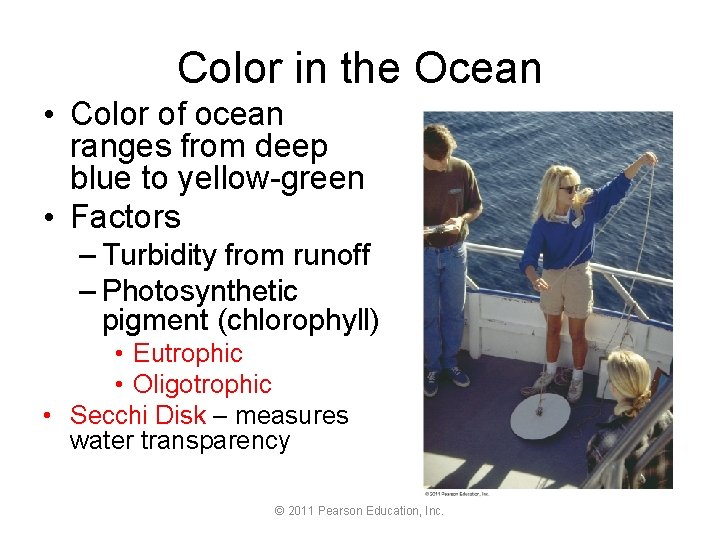Color in the Ocean • Color of ocean ranges from deep blue to yellow-green