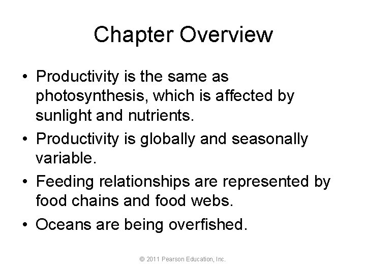 Chapter Overview • Productivity is the same as photosynthesis, which is affected by sunlight