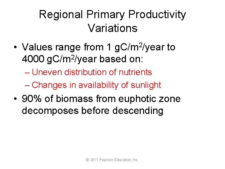 Regional Primary Productivity Variations • Values range from 1 g. C/m 2/year to 4000