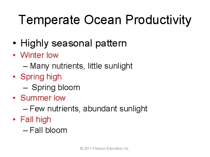 Temperate Ocean Productivity • Highly seasonal pattern • Winter low – Many nutrients, little