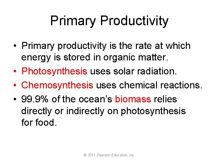 Primary Productivity • Primary productivity is the rate at which energy is stored in