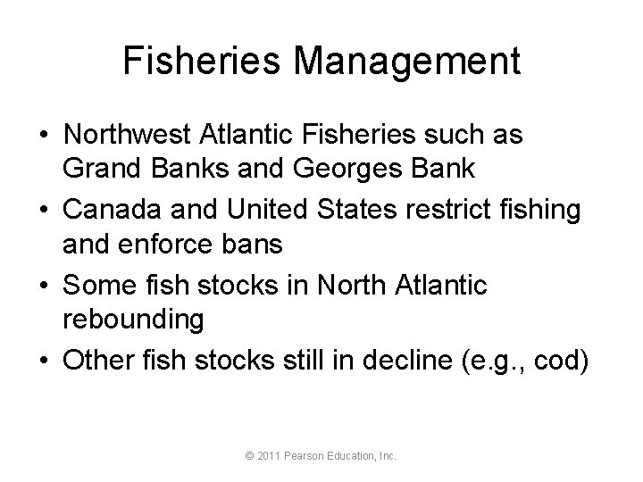 Fisheries Management • Northwest Atlantic Fisheries such as Grand Banks and Georges Bank •