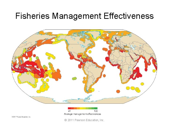 Fisheries Management Effectiveness © 2011 Pearson Education, Inc. 