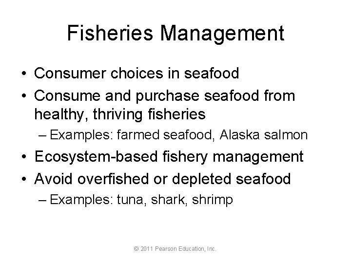 Fisheries Management • Consumer choices in seafood • Consume and purchase seafood from healthy,