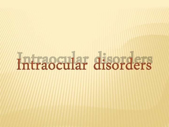 Intraocular disorders 