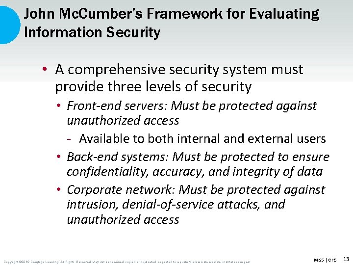 John Mc. Cumber’s Framework for Evaluating Information Security • A comprehensive security system must