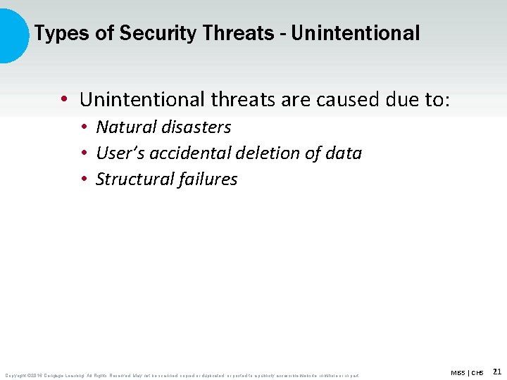 Types of Security Threats - Unintentional • Unintentional threats are caused due to: •