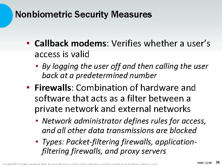 Nonbiometric Security Measures • Callback modems: Verifies whether a user’s access is valid •