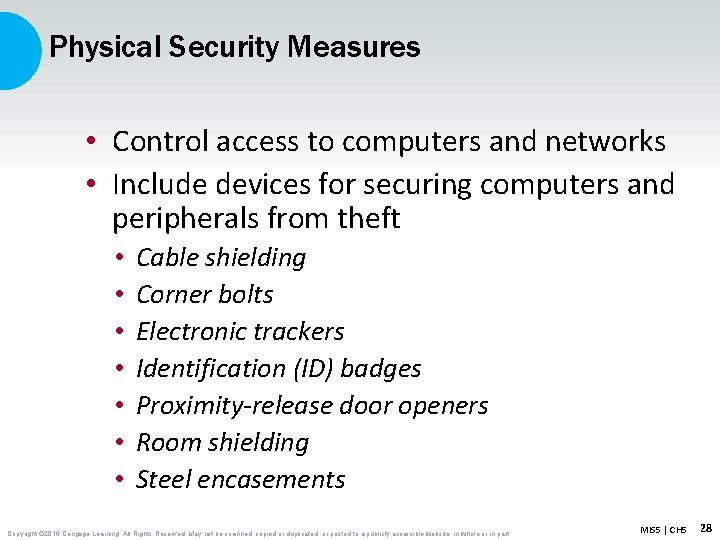 Physical Security Measures • Control access to computers and networks • Include devices for