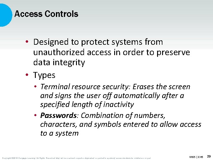 Access Controls • Designed to protect systems from unauthorized access in order to preserve