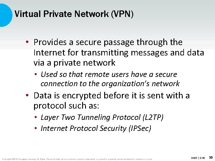 Virtual Private Network (VPN) • Provides a secure passage through the Internet for transmitting