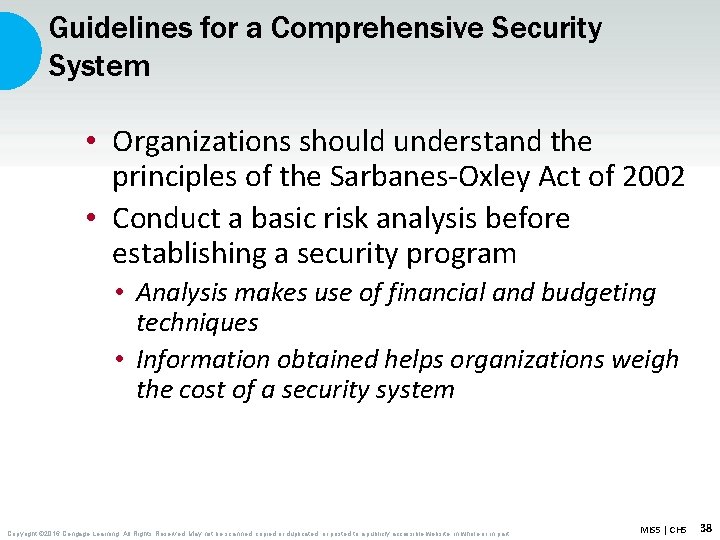 Guidelines for a Comprehensive Security System • Organizations should understand the principles of the