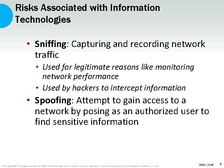 Risks Associated with Information Technologies • Sniffing: Capturing and recording network traffic • Used
