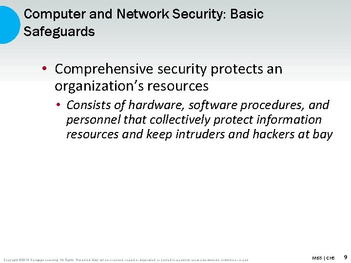 Computer and Network Security: Basic Safeguards • Comprehensive security protects an organization’s resources •