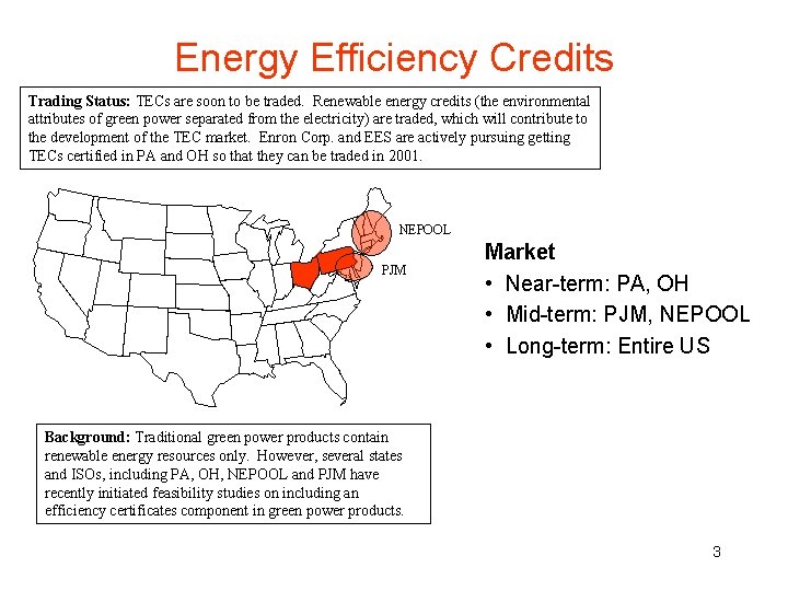 Energy Efficiency Credits Trading Status: TECs are soon to be traded. Renewable energy credits