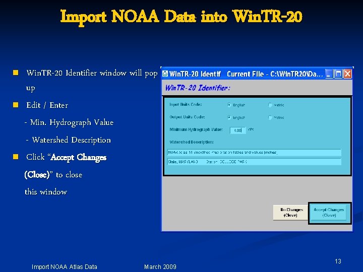 Import NOAA Data into Win. TR-20 n n n Win. TR-20 Identifier window will