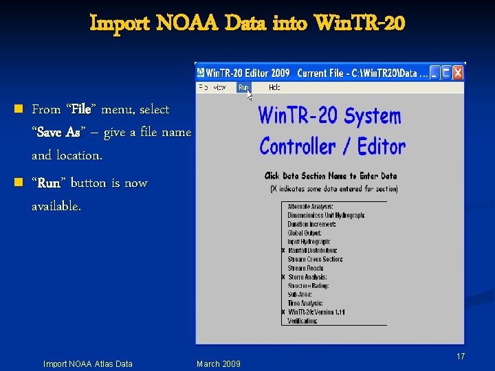 Import NOAA Data into Win. TR-20 n n From “File” menu, select “Save As”