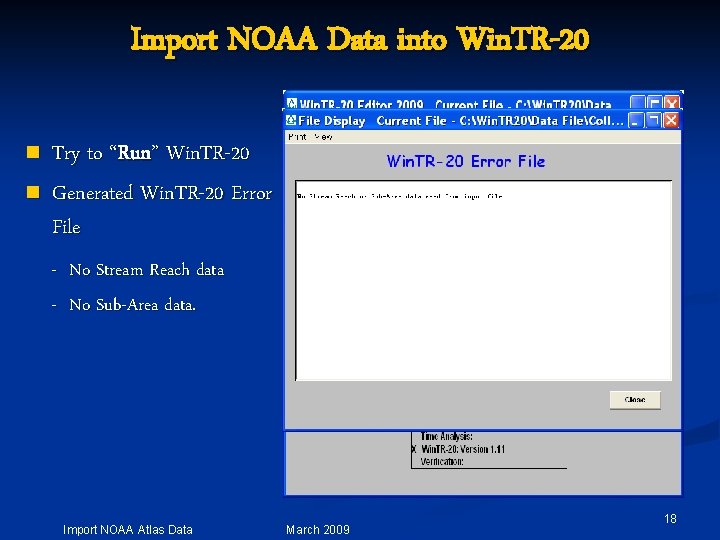Import NOAA Data into Win. TR-20 n n Try to “Run” Win. TR-20 Generated