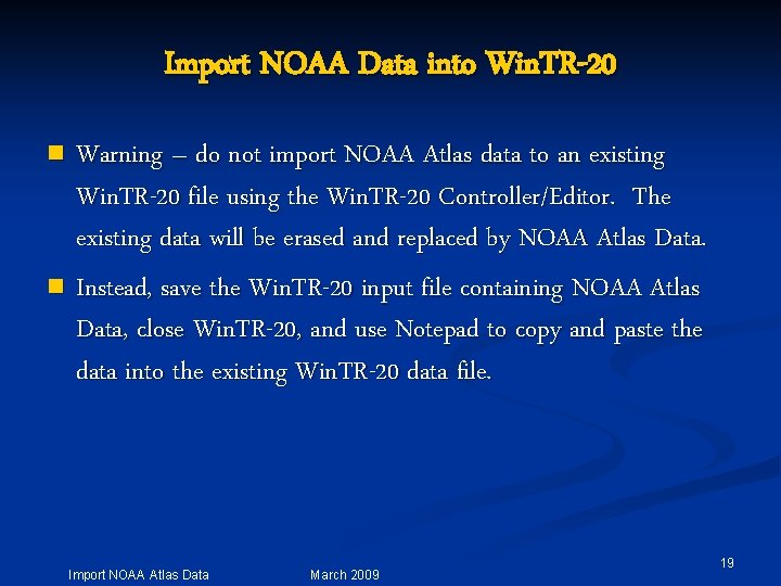 Import NOAA Data into Win. TR-20 Warning – do not import NOAA Atlas data