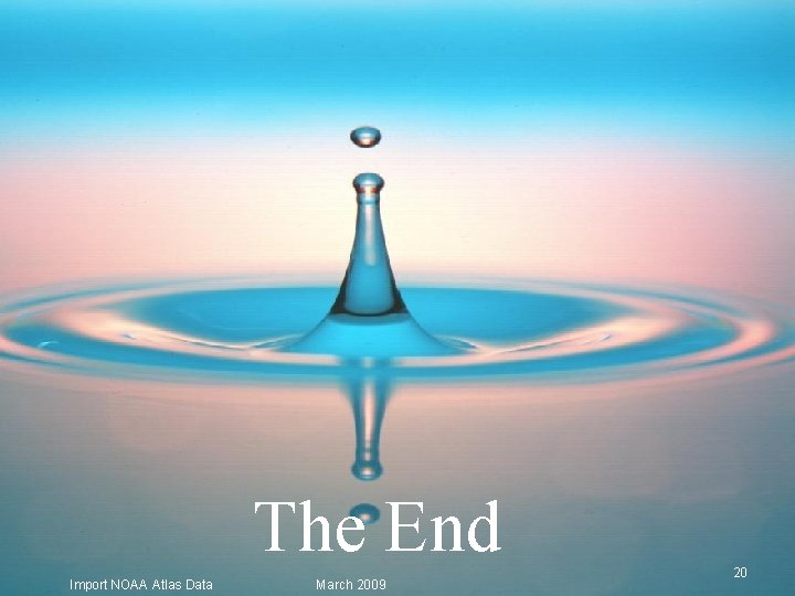 The End Import NOAA Atlas Data March 2009 20 