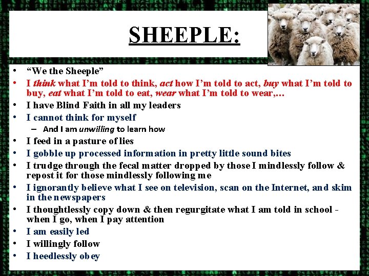 SHEEPLE: • “We the Sheeple” • I think what I’m told to think, act