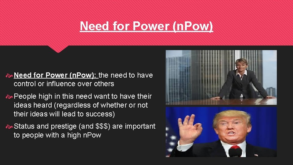 Need for Power (n. Pow) Need for Power (n. Pow): the need to have