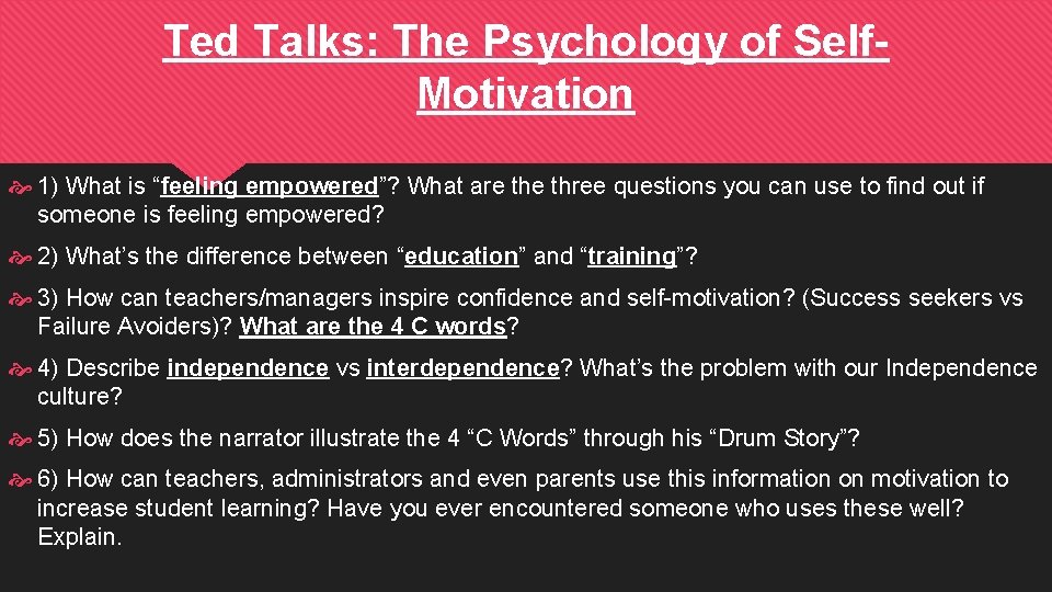 Ted Talks: The Psychology of Self. Motivation 1) What is “feeling empowered”? What are