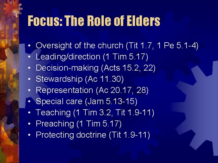 Focus: The Role of Elders • • • Oversight of the church (Tit 1.