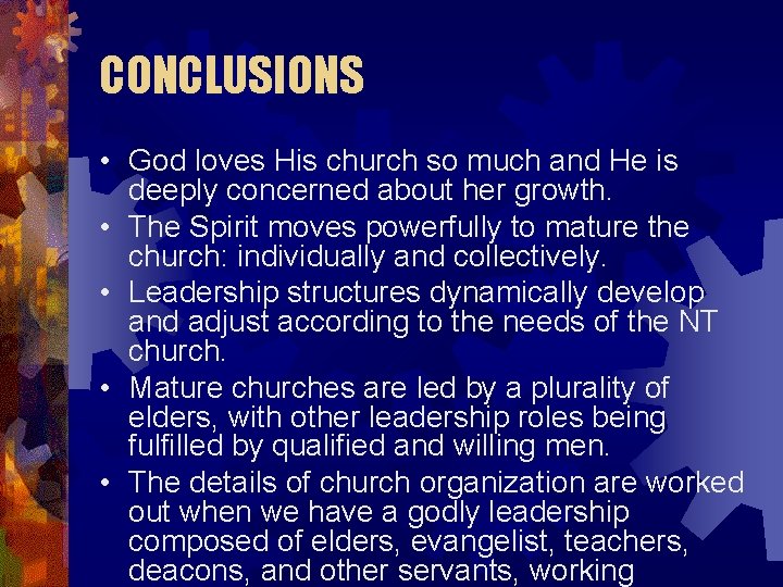 CONCLUSIONS • God loves His church so much and He is deeply concerned about