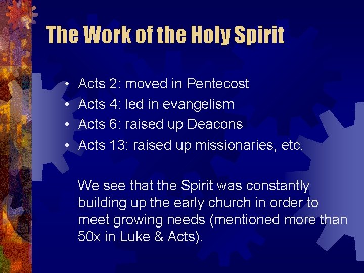 The Work of the Holy Spirit • • Acts 2: moved in Pentecost Acts