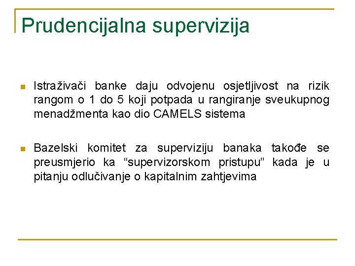 Prudencijalna supervizija n Istraživači banke daju odvojenu osjetljivost na rizik rangom o 1 do