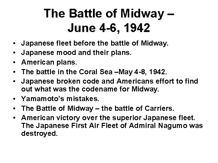 The Battle of Midway – June 4 -6, 1942 • • • Japanese fleet