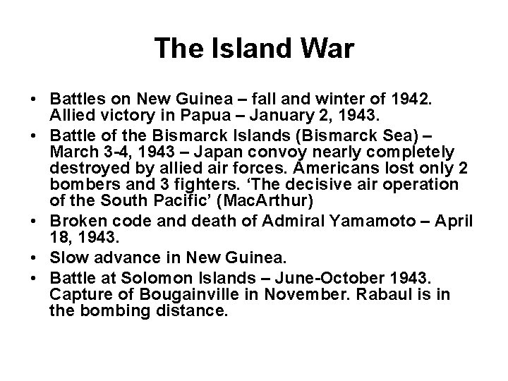 The Island War • Battles on New Guinea – fall and winter of 1942.