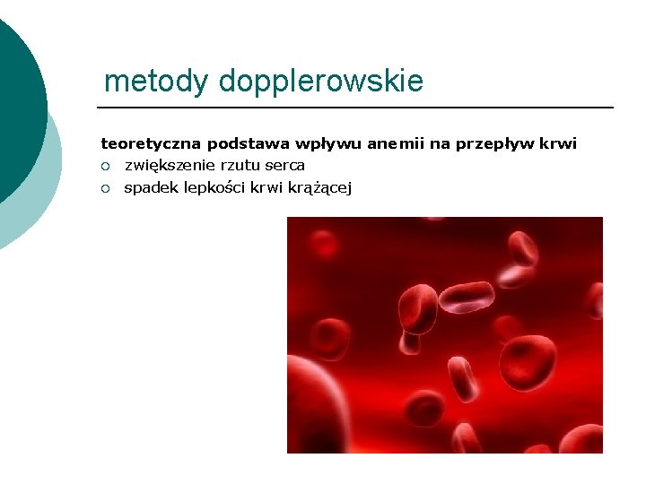 metody dopplerowskie teoretyczna podstawa wpływu anemii na przepływ krwi ¡ zwiększenie rzutu serca ¡