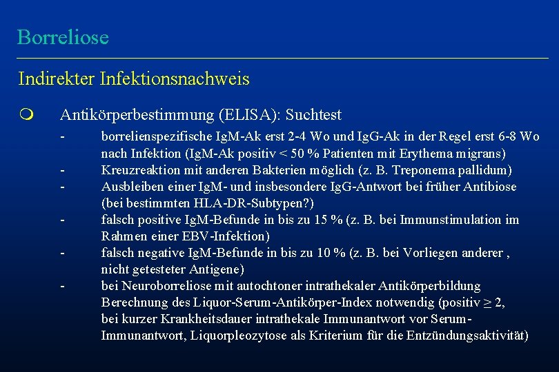 Borreliose Indirekter Infektionsnachweis m Antikörperbestimmung (ELISA): Suchtest - borrelienspezifische Ig. M-Ak erst 2 -4