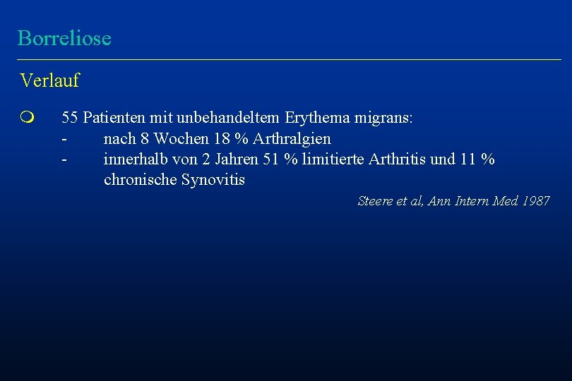 Borreliose Verlauf m 55 Patienten mit unbehandeltem Erythema migrans: nach 8 Wochen 18 %