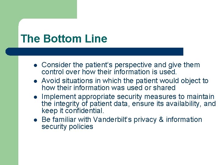 The Bottom Line l l Consider the patient’s perspective and give them control over