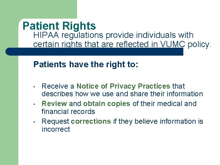 Patient Rights HIPAA regulations provide individuals with certain rights that are reflected in VUMC