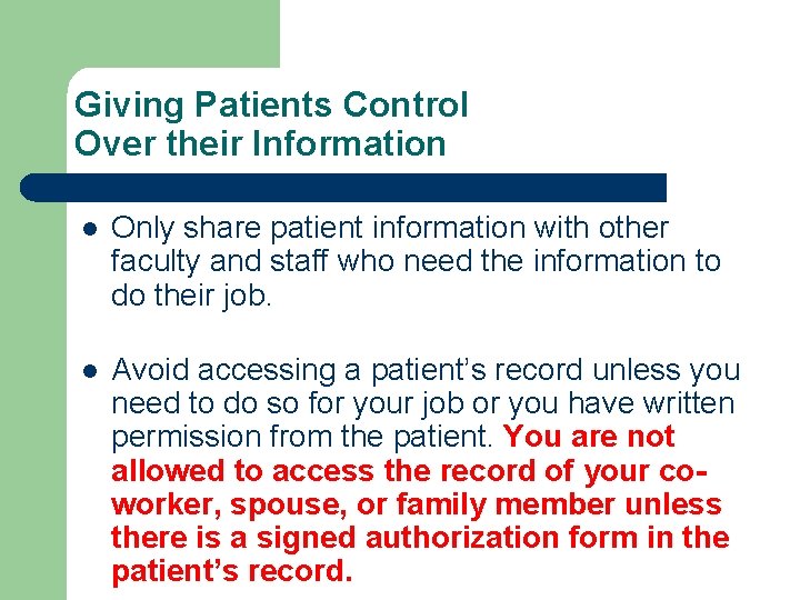 Giving Patients Control Over their Information l Only share patient information with other faculty