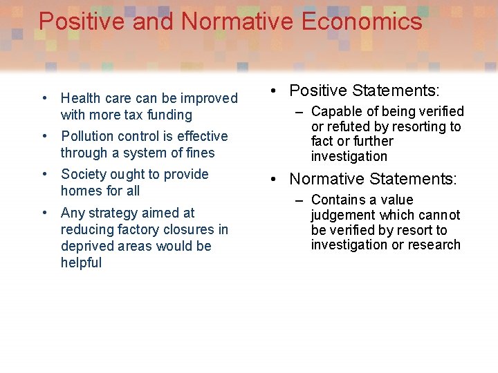 Positive and Normative Economics • Health care can be improved with more tax funding