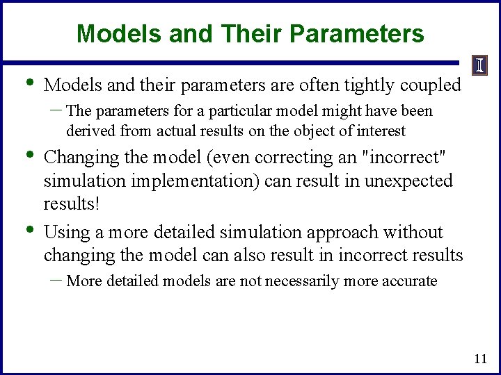 Models and Their Parameters • • • Models and their parameters are often tightly