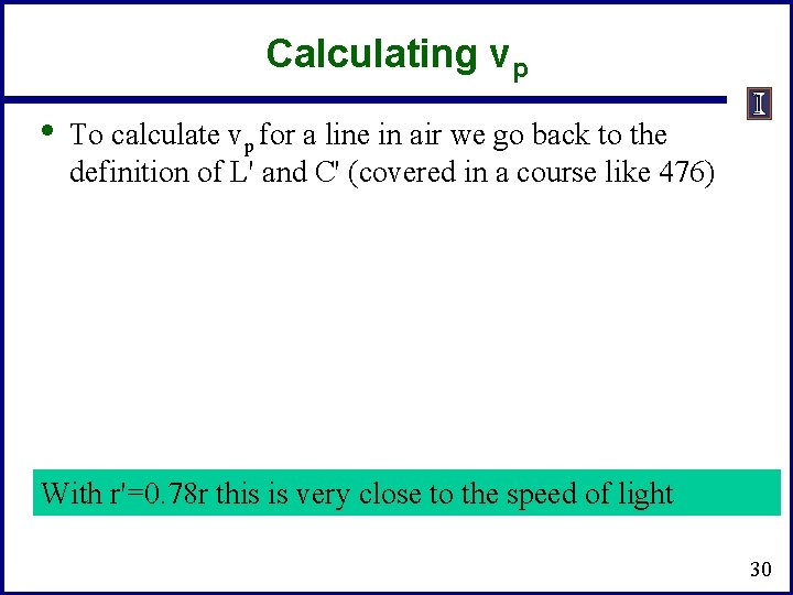 Calculating vp • To calculate vp for a line in air we go back