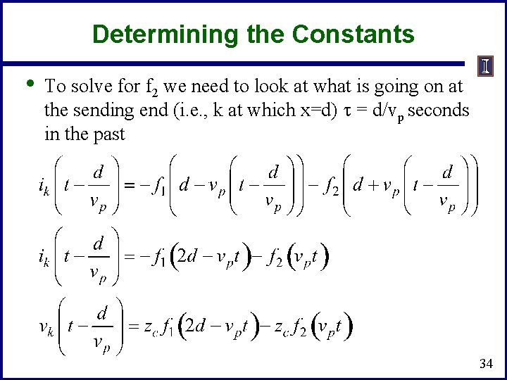 Determining the Constants • To solve for f 2 we need to look at