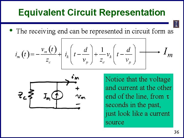 Equivalent Circuit Representation • The receiving end can be represented in circuit form as