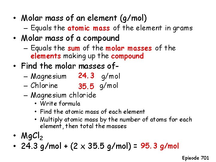  • Molar mass of an element (g/mol) – Equals the atomic mass of