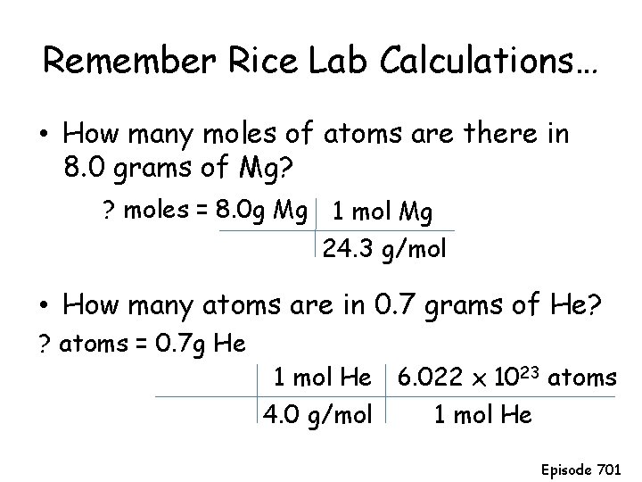 Remember Rice Lab Calculations… • How many moles of atoms are there in 8.